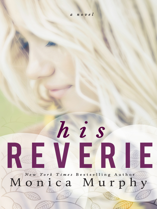 Title details for His Reverie by Monica Murphy - Available